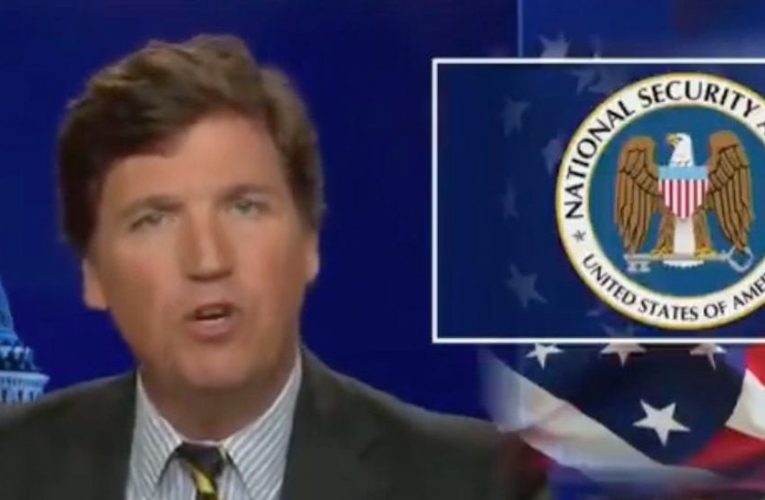 A Crime! Tucker Carlson Says He Has Confirmed The NSA Is Spying On Him